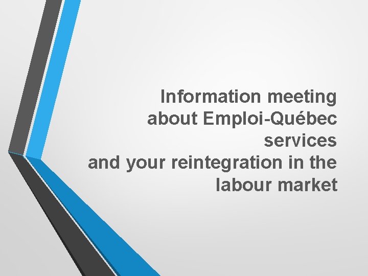 Information meeting about Emploi-Québec services and your reintegration in the labour market 