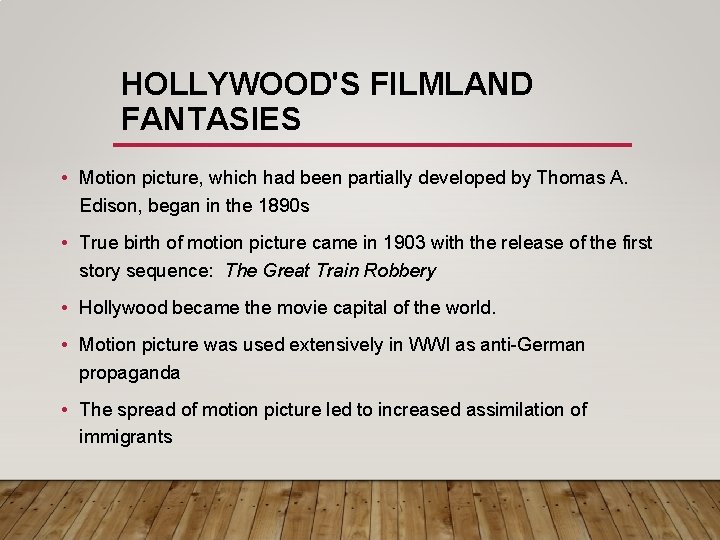 HOLLYWOOD'S FILMLAND FANTASIES • Motion picture, which had been partially developed by Thomas A.