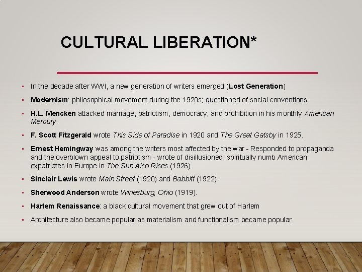 CULTURAL LIBERATION* • In the decade after WWI, a new generation of writers emerged