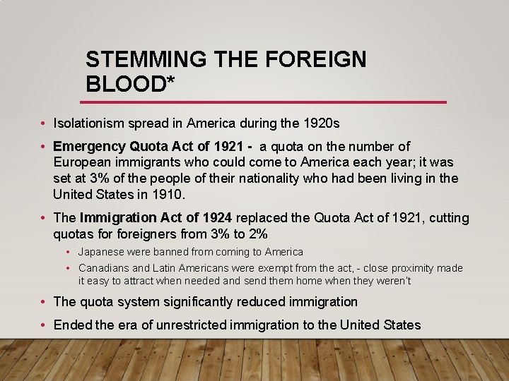 STEMMING THE FOREIGN BLOOD* • Isolationism spread in America during the 1920 s •