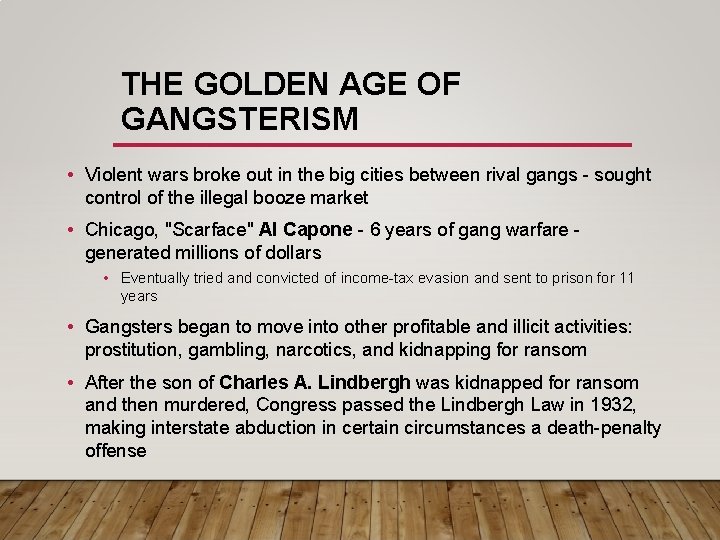 THE GOLDEN AGE OF GANGSTERISM • Violent wars broke out in the big cities