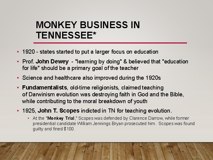 MONKEY BUSINESS IN TENNESSEE* • 1920 - states started to put a larger focus