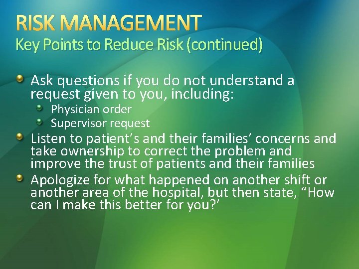 RISK MANAGEMENT Key Points to Reduce Risk (continued) Ask questions if you do not