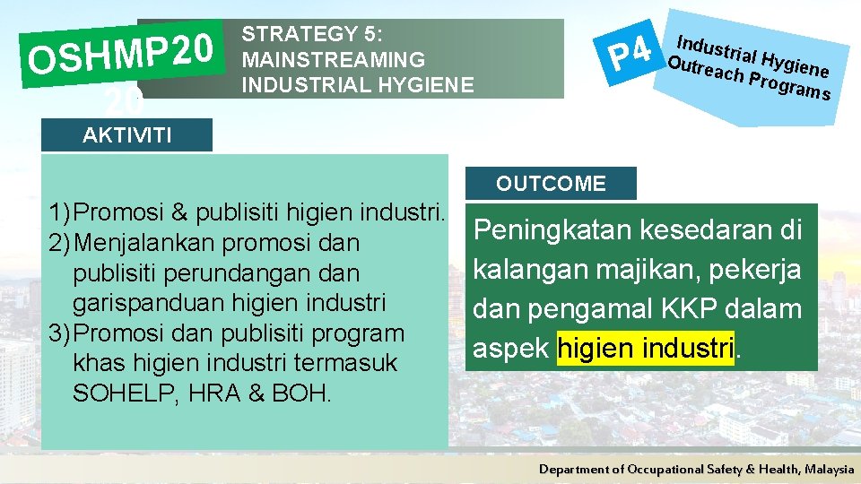 OSHMP 20 20 STRATEGY 5: MAINSTREAMING INDUSTRIAL HYGIENE P 4 Indus tr Outre ial
