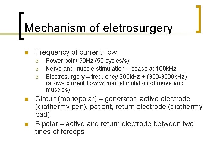 Mechanism of eletrosurgery n Frequency of current flow ¡ ¡ ¡ n n Power