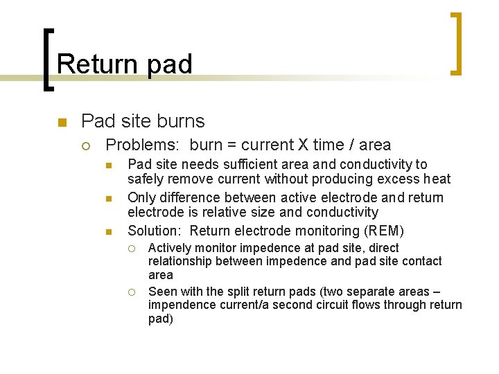 Return pad n Pad site burns ¡ Problems: burn = current X time /