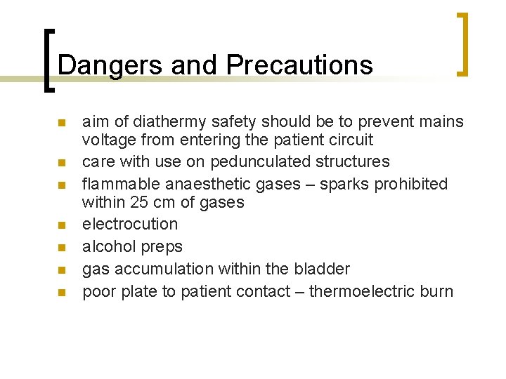 Dangers and Precautions n n n n aim of diathermy safety should be to