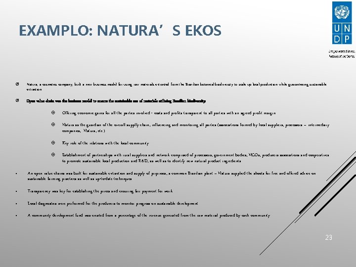 EXAMPLO: NATURA’S EKOS Natura, a cosmetics company, built a new business model for using
