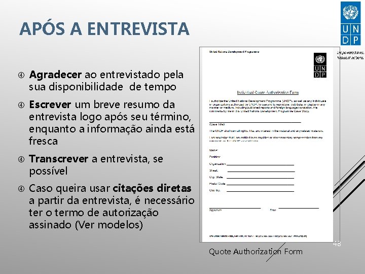 APÓS A ENTREVISTA Agradecer ao entrevistado pela sua disponibilidade de tempo Escrever um breve