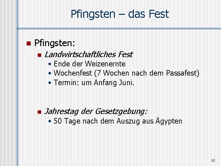 Pfingsten – das Fest n Pfingsten: n Landwirtschaftliches Fest • Ende der Weizenernte •