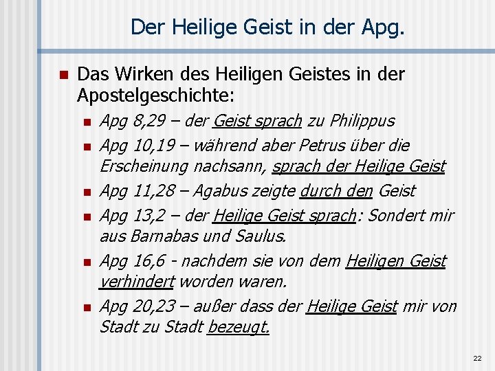 Der Heilige Geist in der Apg. n Das Wirken des Heiligen Geistes in der