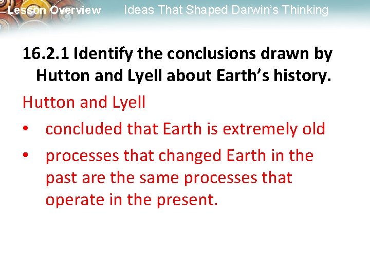Lesson Overview Ideas That Shaped Darwin’s Thinking 16. 2. 1 Identify the conclusions drawn