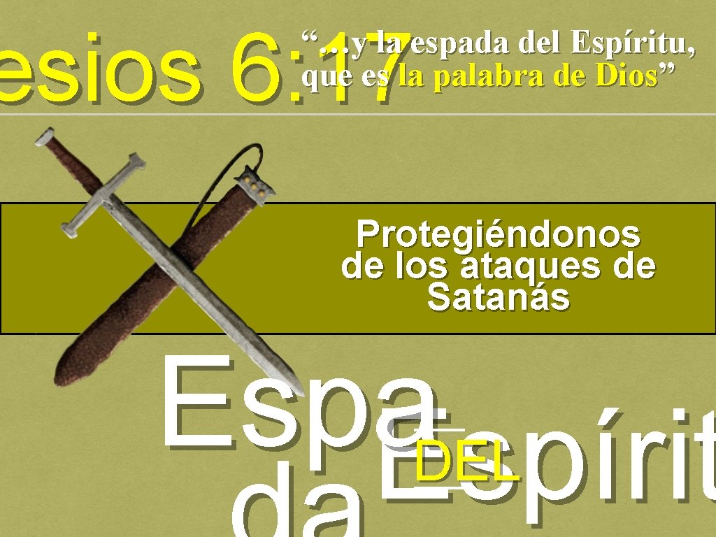 esios 6: 17 “…y la espada del Espíritu, que es la palabra de Dios” esios 6: 17 “…y la espada del Espíritu, que es la palabra de Dios”