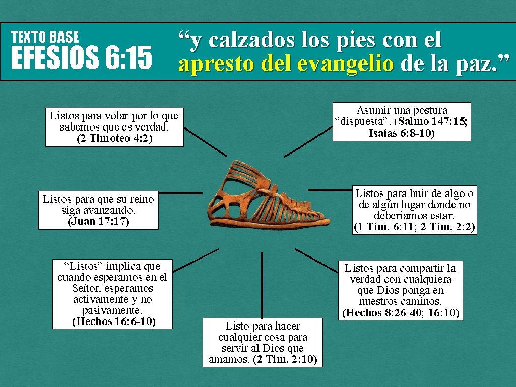 TEXTO BASE EFESIOS 6: 15 “y calzados los pies con el apresto del evangelio TEXTO BASE EFESIOS 6: 15 “y calzados los pies con el apresto del evangelio