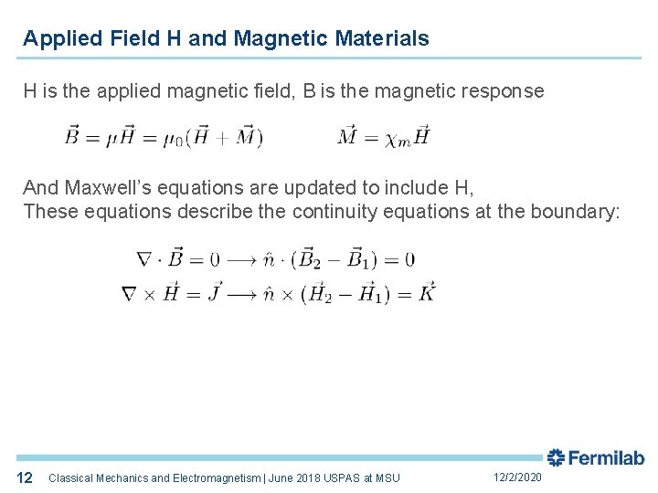 Applied Field H and Magnetic Materials H is the applied magnetic field, B is