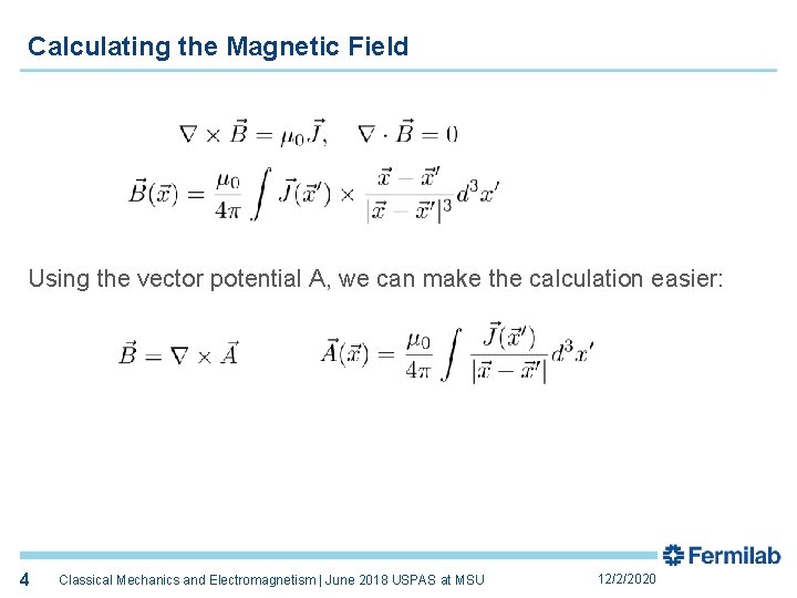Calculating the Magnetic Field Using the vector potential A, we can make the calculation