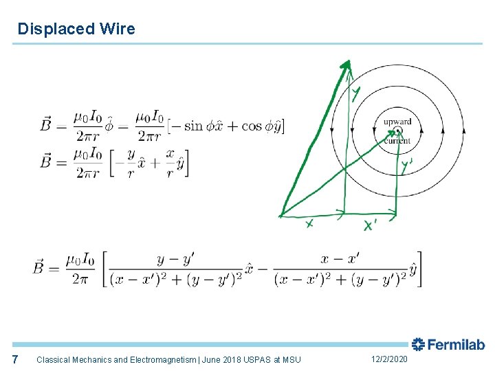 Displaced Wire 7 Classical Mechanics and Electromagnetism | June 2018 USPAS at MSU 12/2/2020