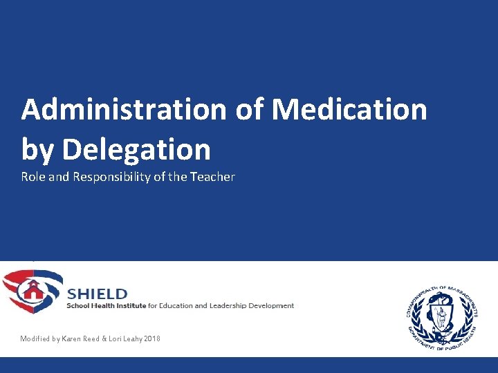 Administration of Medication by Delegation Role and Responsibility of the Teacher Modified by Karen