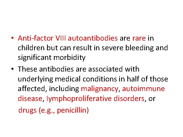  • Anti-factor VIII autoantibodies are rare in children but can result in severe