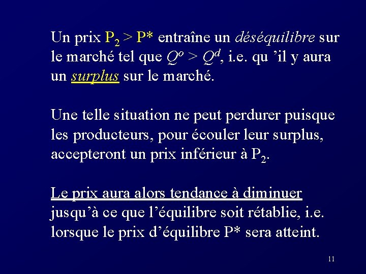 Un prix P 2 > P* entraîne un déséquilibre sur le marché tel que