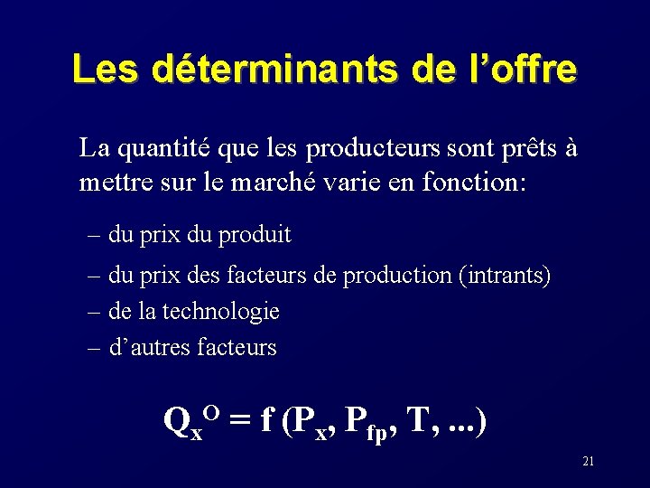 Les déterminants de l’offre La quantité que les producteurs sont prêts à mettre sur