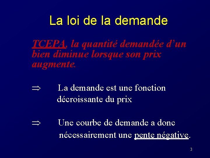 La loi de la demande TCEPA, la quantité demandée d’un bien diminue lorsque son