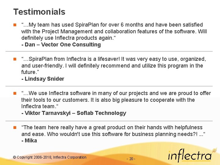 Testimonials n “…My team has used Spira. Plan for over 6 months and have