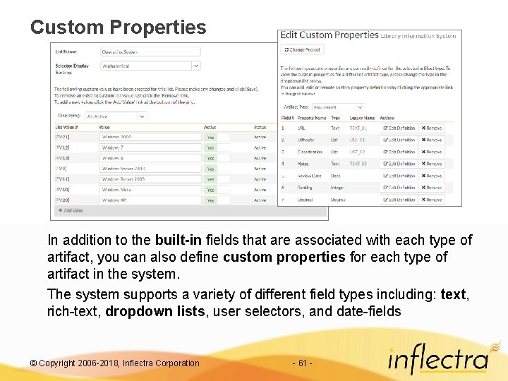 Custom Properties In addition to the built-in fields that are associated with each type