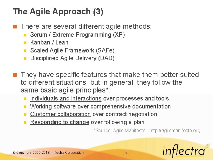 The Agile Approach (3) n There are several different agile methods: Scrum / Extreme