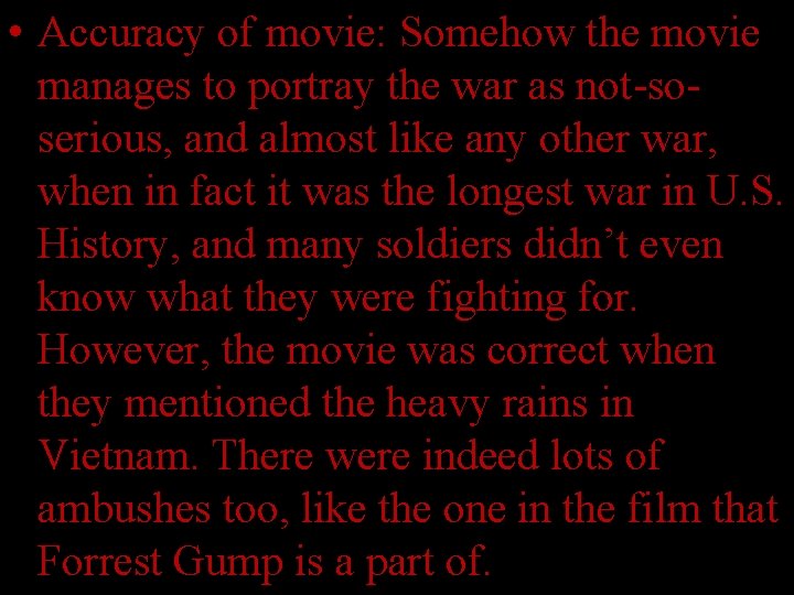  • Accuracy of movie: Somehow the movie manages to portray the war as