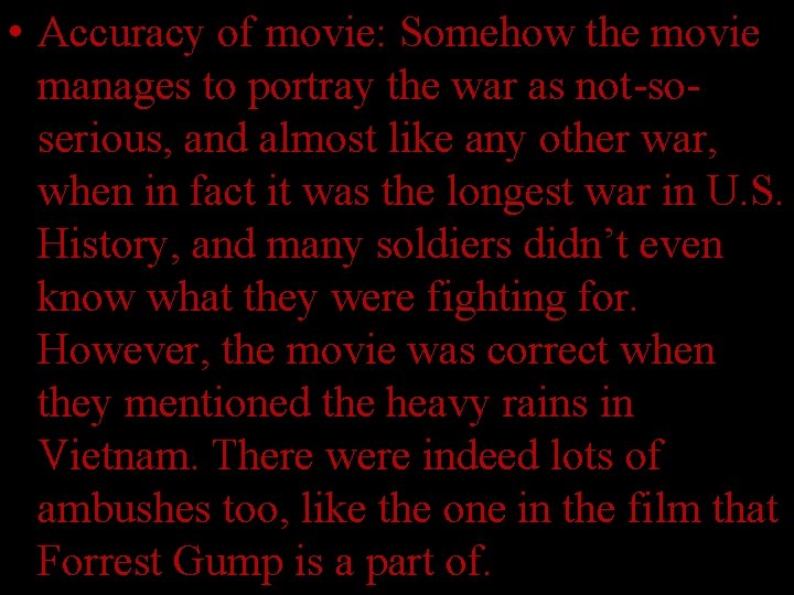  • Accuracy of movie: Somehow the movie manages to portray the war as