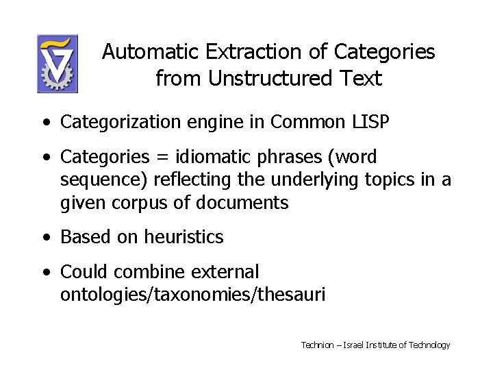 Automatic Extraction of Categories from Unstructured Text • Categorization engine in Common LISP •