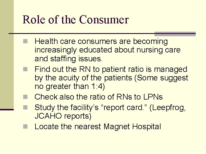 Role of the Consumer n Health care consumers are becoming n n increasingly educated