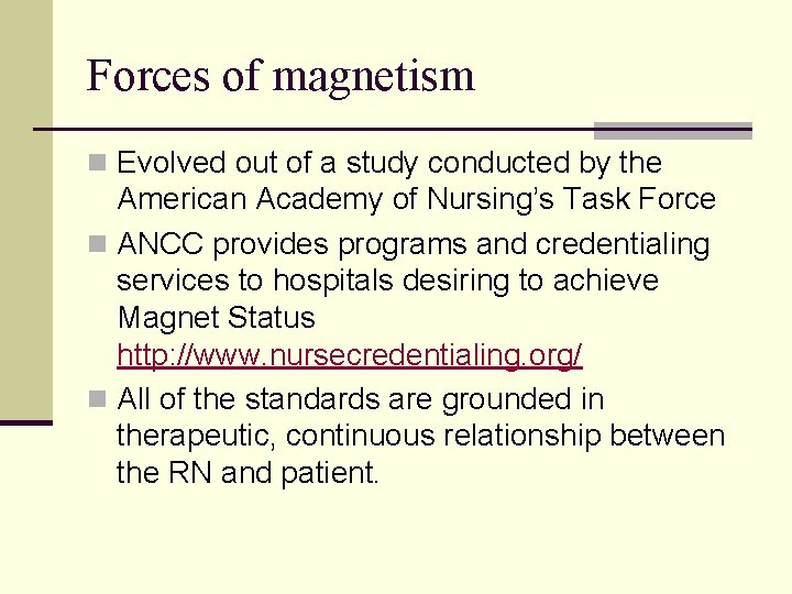 Forces of magnetism n Evolved out of a study conducted by the American Academy