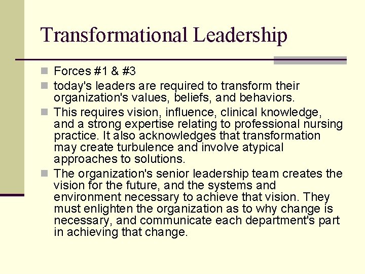 Transformational Leadership n Forces #1 & #3 n today's leaders are required to transform