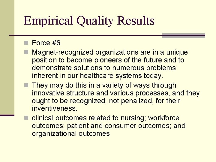 Empirical Quality Results n Force #6 n Magnet-recognized organizations are in a unique position