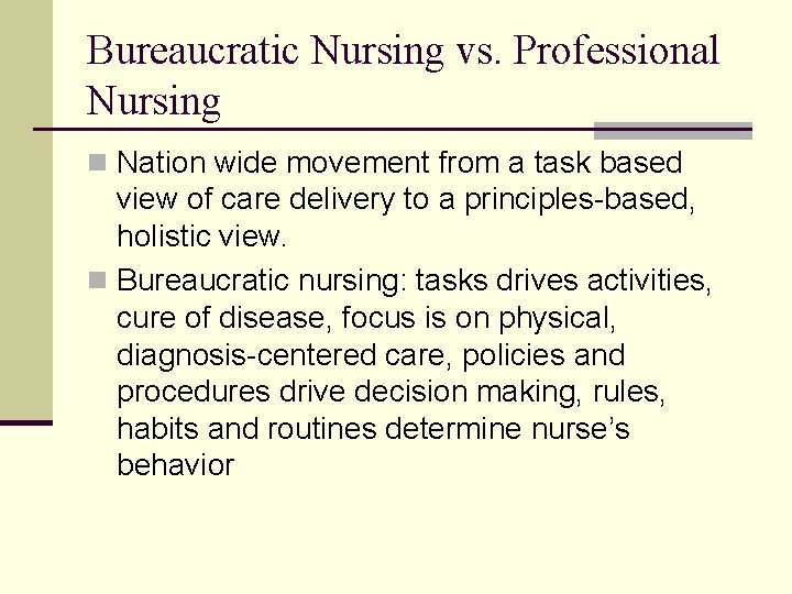 Bureaucratic Nursing vs. Professional Nursing n Nation wide movement from a task based view
