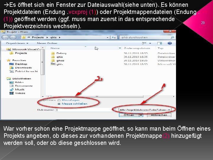  Es öffnet sich ein Fenster zur Dateiauswahl(siehe unten). Es können Projektdateien (Endung. vcxproj