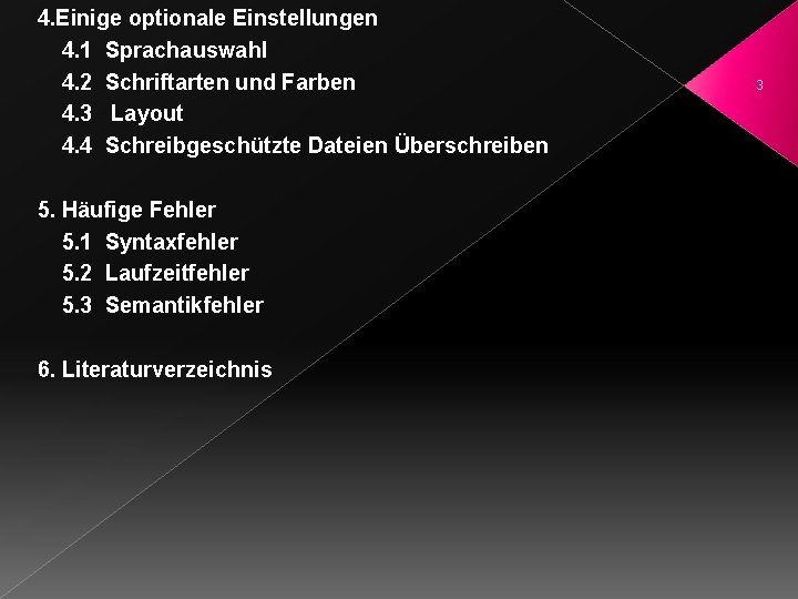 4. Einige optionale Einstellungen 4. 1 Sprachauswahl 4. 2 Schriftarten und Farben 4. 3