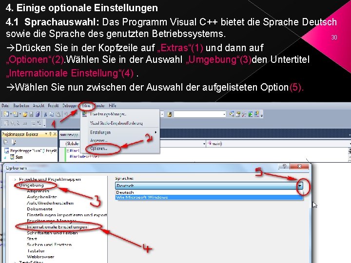 4. Einige optionale Einstellungen 4. 1 Sprachauswahl: Das Programm Visual C++ bietet die Sprache