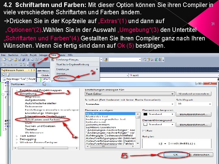 4. 2 Schriftarten und Farben: Mit dieser Option können Sie ihren Compiler in viele