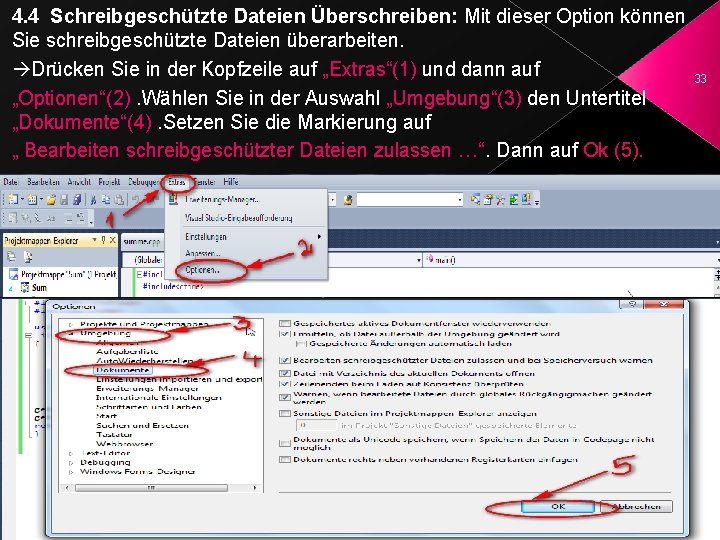 4. 4 Schreibgeschützte Dateien Überschreiben: Mit dieser Option können Sie schreibgeschützte Dateien überarbeiten. Drücken