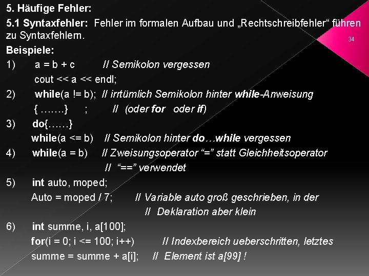 5. Häufige Fehler: 5. 1 Syntaxfehler: Fehler im formalen Aufbau und „Rechtschreibfehler“ führen zu