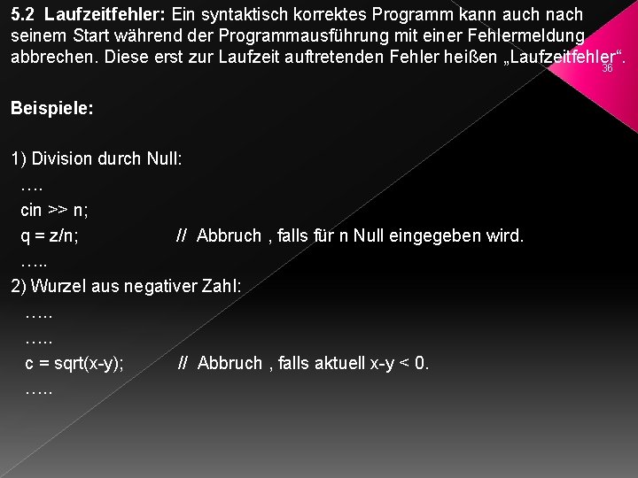 5. 2 Laufzeitfehler: Ein syntaktisch korrektes Programm kann auch nach seinem Start während der