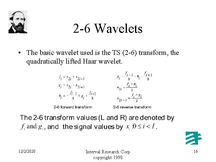 2 -6 Wavelets • The basic wavelet used is the TS (2 -6) transform,