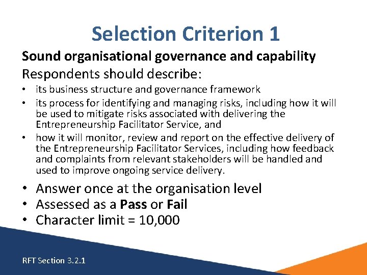 Selection Criterion 1 Sound organisational governance and capability Respondents should describe: • its Selection Criterion 1 Sound organisational governance and capability Respondents should describe: • its