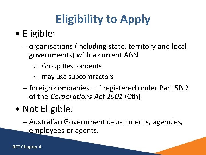 Eligibility to Apply • Eligible: – organisations (including state, territory and local governments) with Eligibility to Apply • Eligible: – organisations (including state, territory and local governments) with