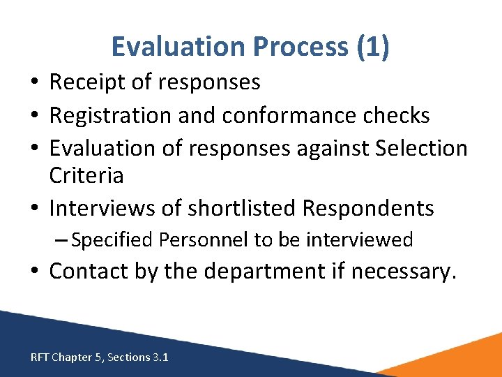 Evaluation Process (1) • Receipt of responses • Registration and conformance checks • Evaluation Evaluation Process (1) • Receipt of responses • Registration and conformance checks • Evaluation