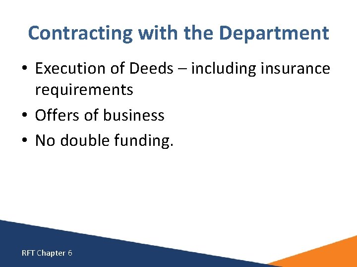 Contracting with the Department • Execution of Deeds – including insurance requirements • Offers Contracting with the Department • Execution of Deeds – including insurance requirements • Offers