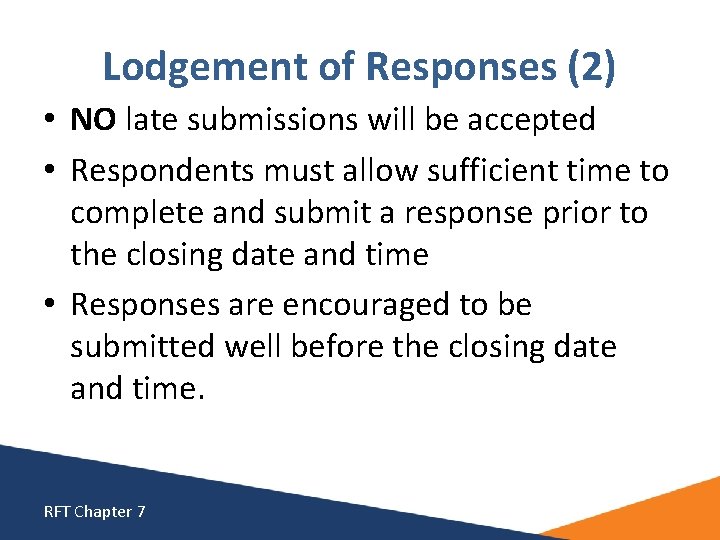 Lodgement of Responses (2) • NO late submissions will be accepted • Respondents must Lodgement of Responses (2) • NO late submissions will be accepted • Respondents must